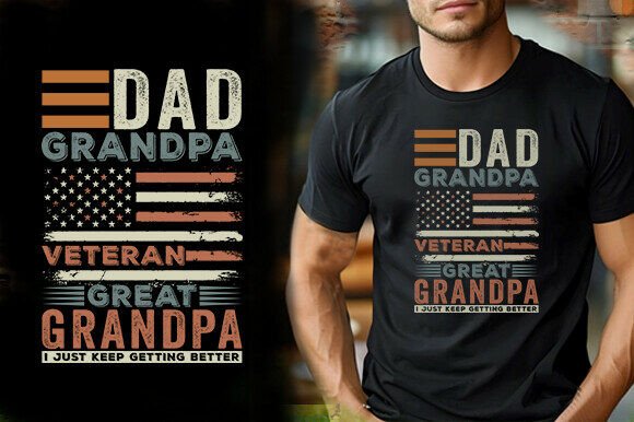 DAD GRANDPA VETERAN GREAT GRANDPA I JUST Graphics