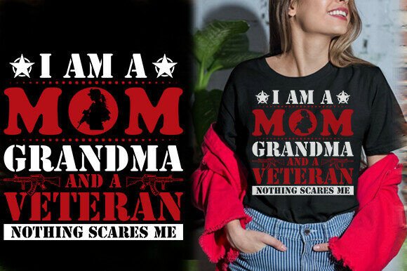 I AM a MOM GRANDMA and a VETERAN NOTHING