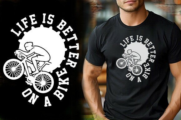 LIFE is BETTER on a BIKE TSHIRT DESIGN