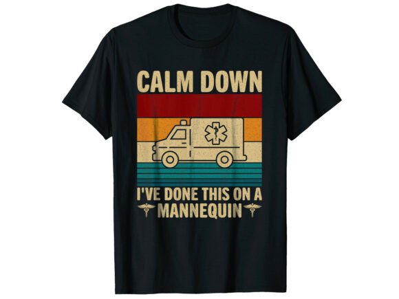 Vintage Calm Down Paramedic T-Shirt Graphics