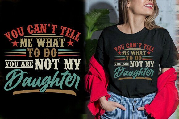 YOU CAN’T TELL ME WHAT TO DO — Graphics and T-Shirt Designs
